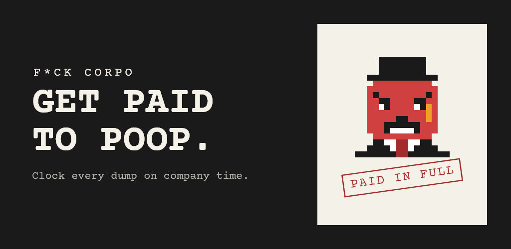 F*ck Corpo feature graphic: Get paid to poop